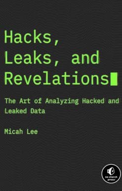 Hacks, Leaks, and Revelations: The Art of Analyzing Hacked and Leaked Data