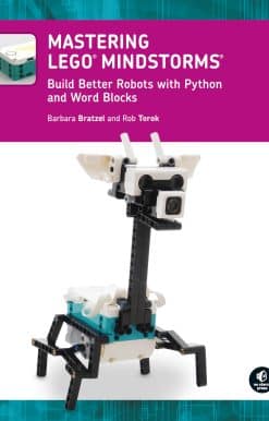 Mastering LEGO® MINDSTORMS: Build Better Robots with Python and Word Blocks