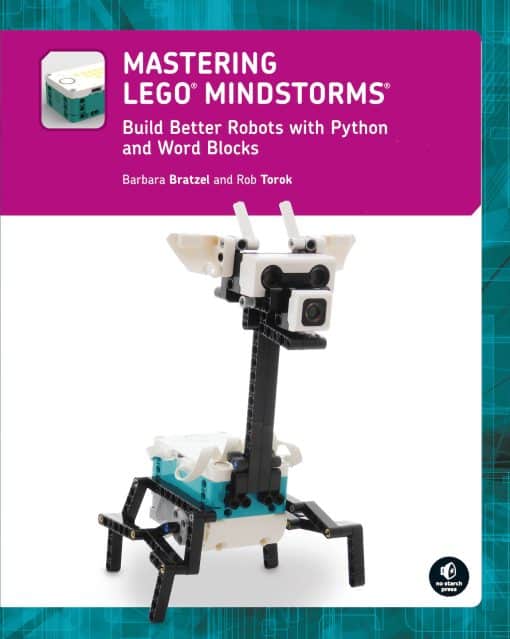 Mastering LEGO® MINDSTORMS: Build Better Robots with Python and Word Blocks