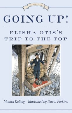 Elisha Otis's Trip to the Top: Going Up!