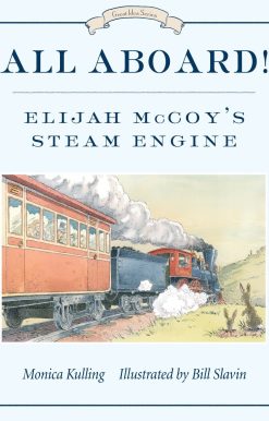 All Aboard!: Elijah McCoy's Steam Engine