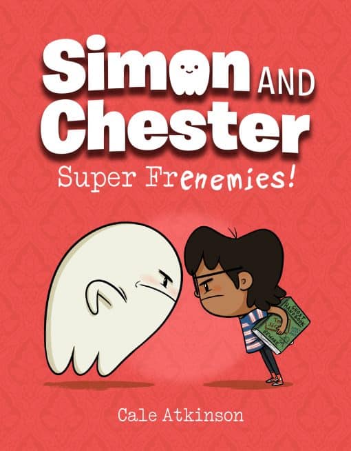 Super Frenemies! (Simon and Chester Book #5):