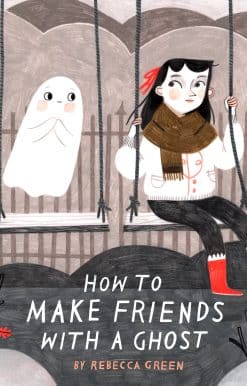 How to Make Friends With a Ghost: