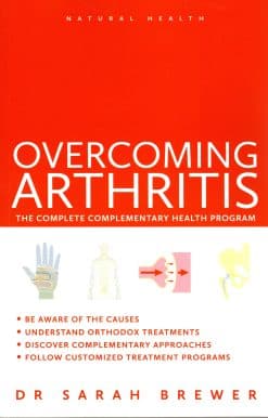 Overcoming Arthritis: The Complete Complementary Health Program