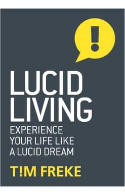 Lucid Living: Experience Your Life Like a Lucid Dream