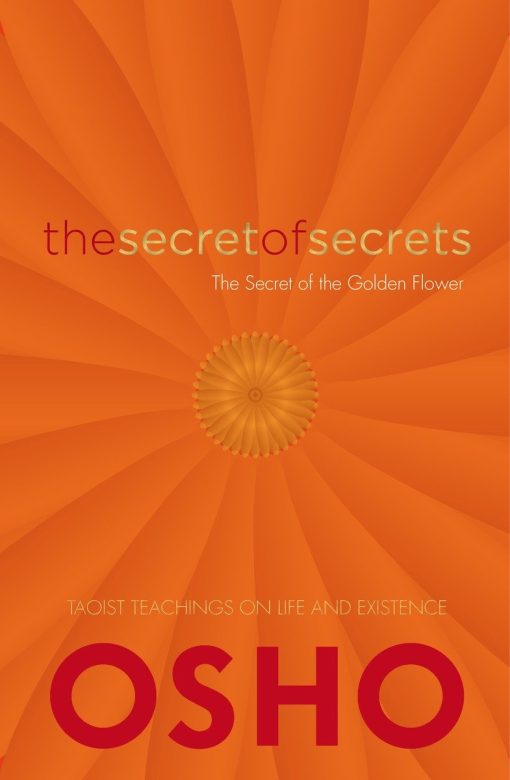 The Secrets of the Golden Flower: The Secret of Secrets