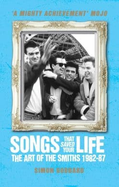 The Art of The Smiths 1982-87: Songs That Saved Your Life (Revised Edition)