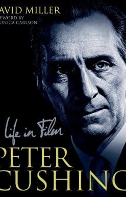 Peter Cushing: A Life in Film