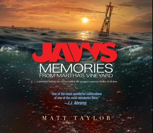 Jaws: Memories from Martha's Vineyard: A Definitive Behind-the-Scenes Look at the Greatest Suspense Thriller of All Time