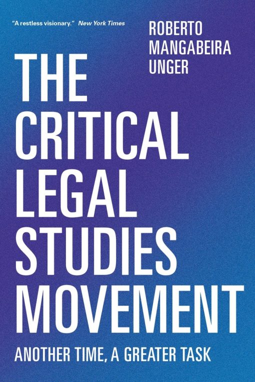 Another Time, A Greater Task: The Critical Legal Studies Movement