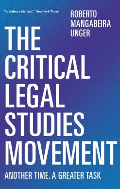 The Critical Legal Studies Movement: Another Time, A Greater Task