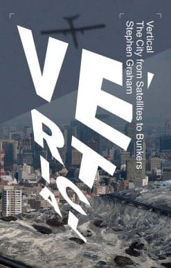 Vertical: The City from Satellites to Bunkers