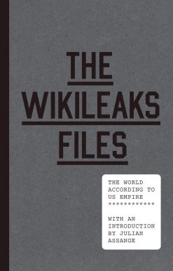 The WikiLeaks Files: The World According to US Empire