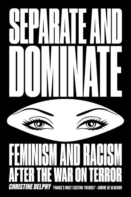 Feminism and Racism after the War on Terror: Separate and Dominate