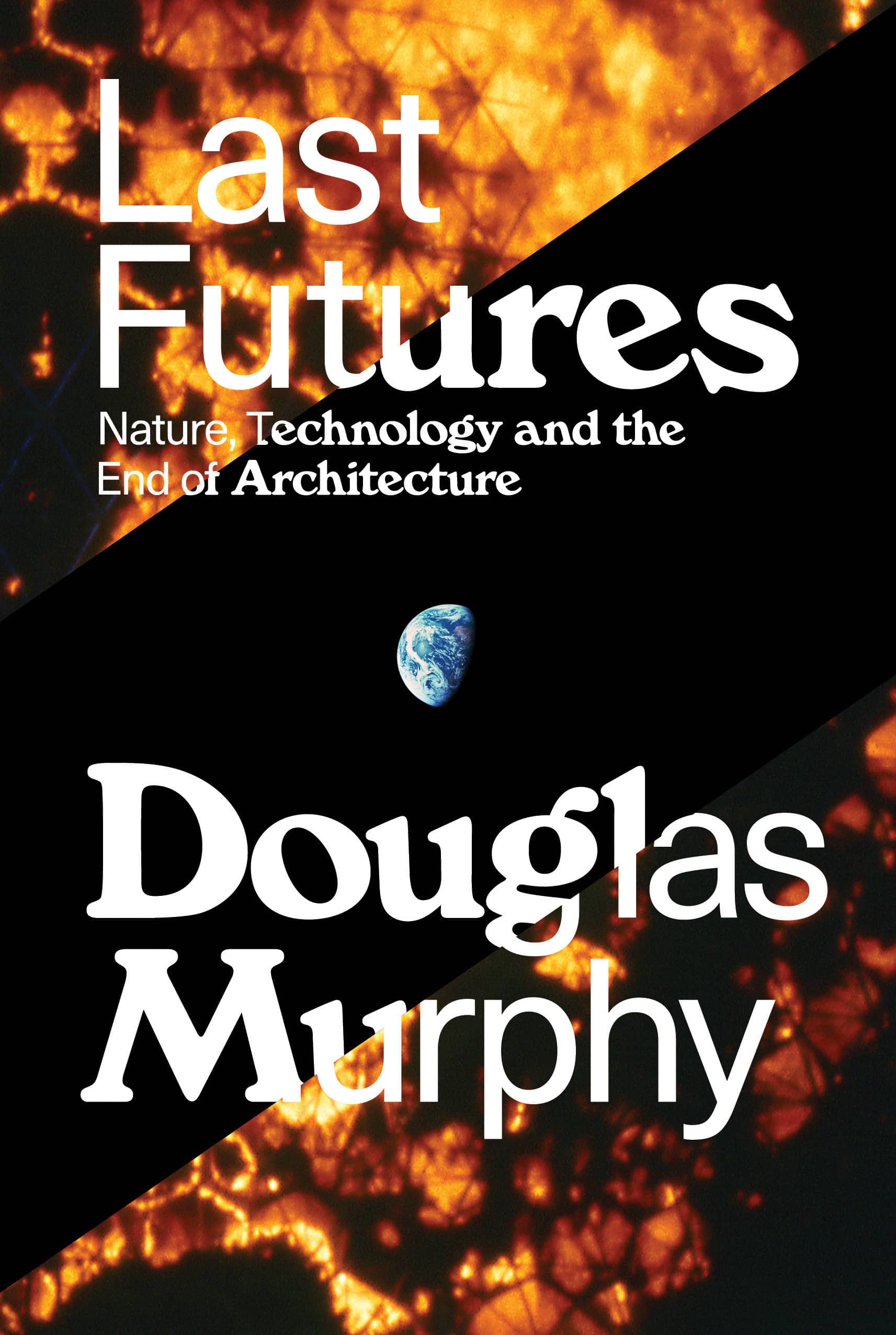 9781781689752 Last Futures: Nature, Technology and the End of Architecture
