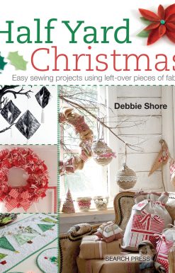 Half Yard# Christmas: Easy sewing projects using leftover pieces of fabric