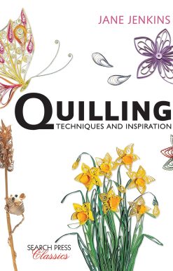 Quilling: Techniques and Inspiration: Re-issue