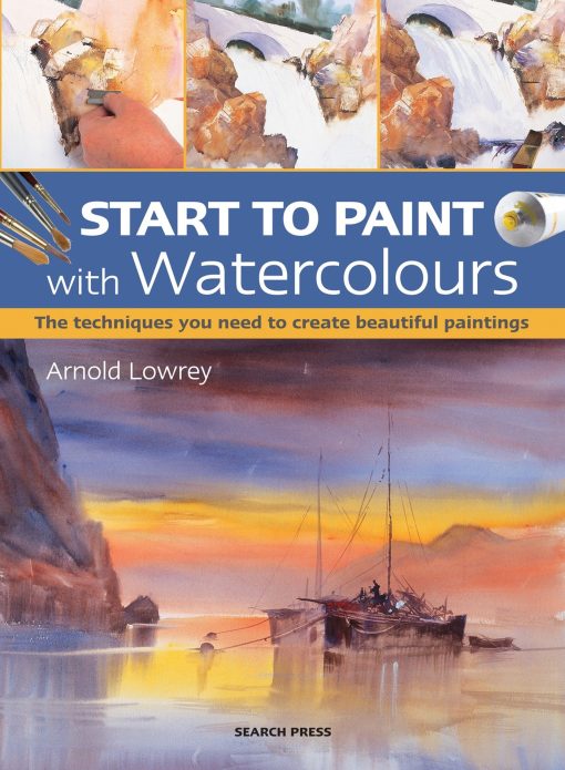 The techniques you need to create beautiful paintings: Start to Paint with Watercolours