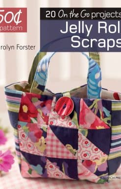 50 Cents a Pattern: Jelly Roll Scraps: 20 On the Go projects