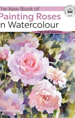 Kew Book of Painting Roses in Watercolour, The