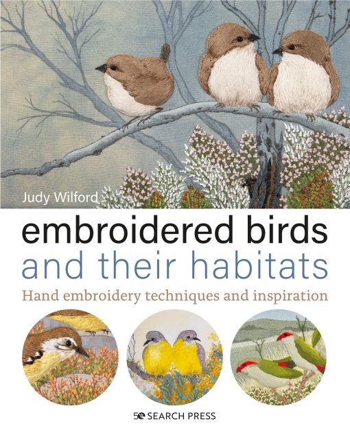 Hand embroidery techniques and inspiration: Embroidered Birds and their Habitats