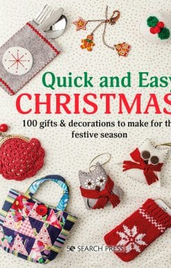 100 Gifts & Decorations to Make for the Festive Season: Quick and Easy Christmas