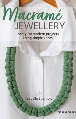 Macramé Jewellery: 20 stylish modern projects using simple knots