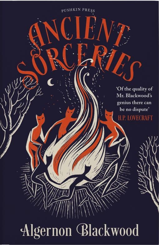 Ancient Sorceries, Deluxe Edition: The most eerie and unnerving tales from one of the greatest proponents of supernatural fiction