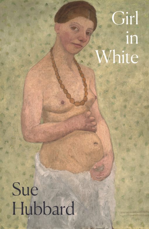 Girl in White: A dazzling novel telling the tumultuous life story of the pioneering Expressioni st artist Paula Modersohn-Becker