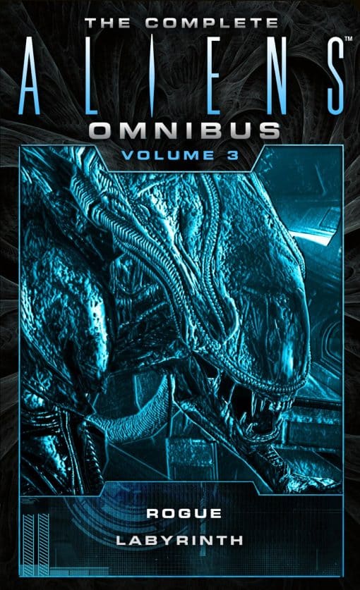 The Complete Aliens Omnibus: Volume Three (Rogue, Labyrinth): (Rogue, Labyrinth)