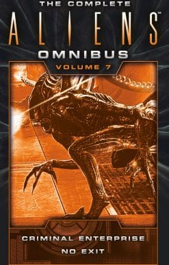 The Complete Aliens Omnibus: Volume Seven (Criminal Enterprise, No Exit)