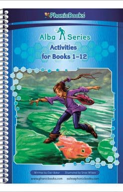 Phonic Books Alba Activities: Activities Accompanying Alba Books for Older Readers  (CVC, Consonant Blends and Consonant Teams, Alternative Spellings for Vowel Sounds - ai, ay, a-e, a)