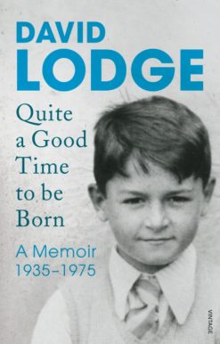 Quite A Good Time To Be Born: A Memoir: 1935-1975