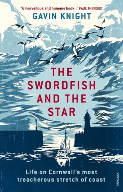 The Swordfish and the Star: Life on Cornwall's most treacherous stretch of coast