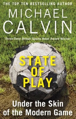 State of Play: Under the Skin of the Modern Game