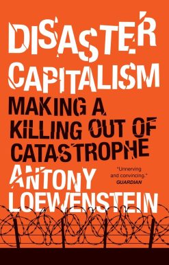 Disaster Capitalism: Making a Killing Out of Catastrophe
