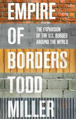 Empire of Borders: The Expansion of the US Border Around the World