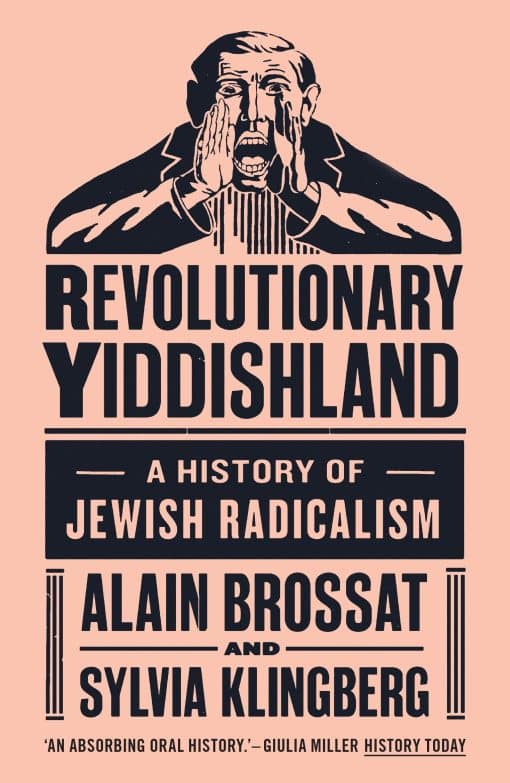 A History of Jewish Radicalism: Revolutionary Yiddishland