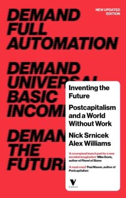 Inventing the Future (revised and updated edition): Postcapitalism and a World Without Work