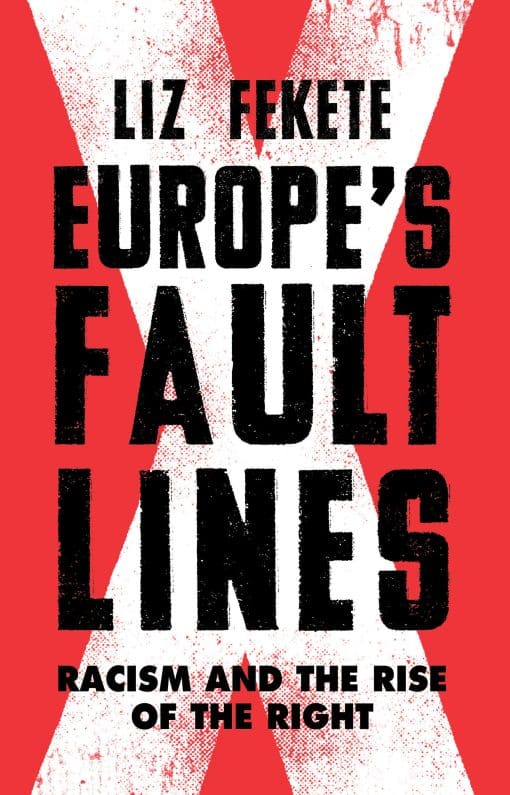 Europe's Fault Lines: Racism and the Rise of the Right