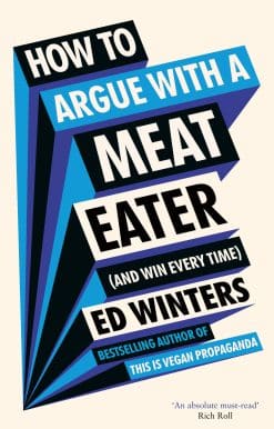 How to Argue With a Meat Eater (And Win Every Time)