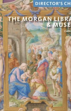 The Morgan Library & Museum: Director’s Choice