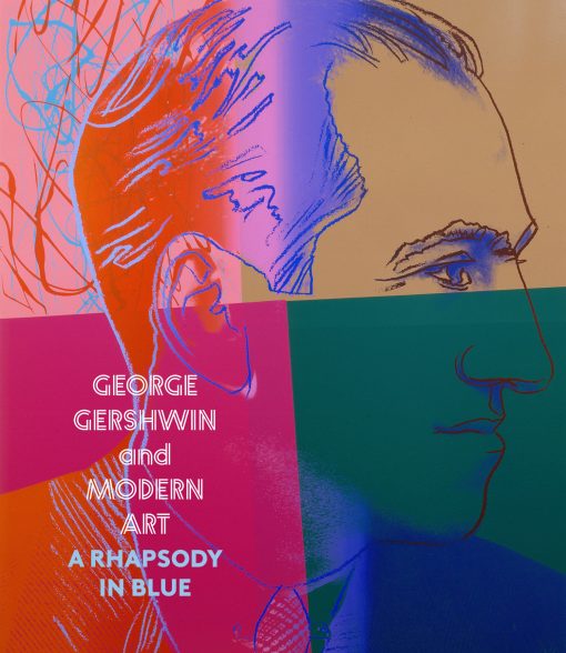 George Gershwin and Modern Art: A Rhapsody in Blue