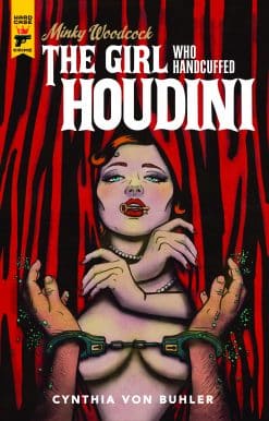 Minky Woodcock: The Girl Who Handcuffed Houdini