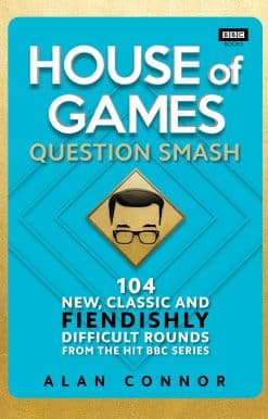 House of Games: Question Smash: 104 New, Classic and Fiendishly Difficult Rounds
