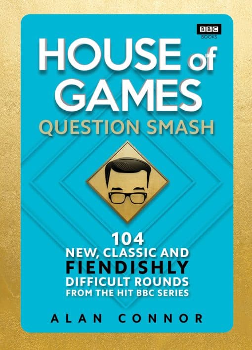 House of Games: Question Smash: 104 New, Classic and Fiendishly Difficult Rounds