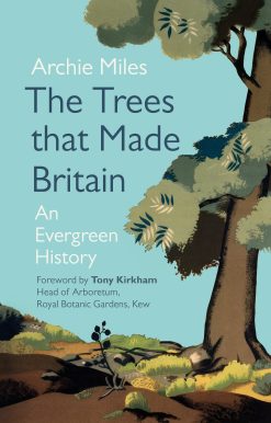The Trees that Made Britain