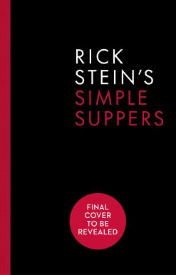 Rick Stein's Simple Suppers: A brand-new collection of over 120 easy recipes