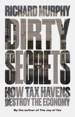 How Tax Havens Destroy the Economy: Dirty Secrets