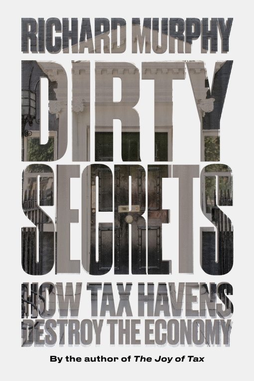 How Tax Havens Destroy the Economy: Dirty Secrets